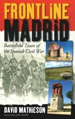 Frontline Madrid: Battlefield Tours of the Spanish Civil War цена и информация | Путеводители, путешествия | 220.lv