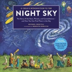 A Child's Introduction To The Night Sky (Revised and Updated): The Story of the Stars, Planets, and Constellations--and How You Can Find Them in the Sky цена и информация | Книги для подростков и молодежи | 220.lv