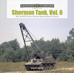Sherman Tank, Vol. 6: M32 and M74-Series Sherman-Based Recovery Vehicles cena un informācija | Sociālo zinātņu grāmatas | 220.lv