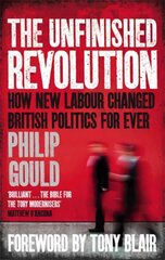 Unfinished Revolution: How New Labour Changed British Politics Forever Digital original цена и информация | Книги по социальным наукам | 220.lv