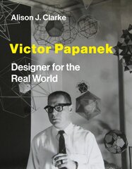 Victor Papanek: Designer for the Real World цена и информация | Книги об искусстве | 220.lv