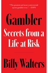 Gambler: Secrets from a Life at Risk цена и информация | Биографии, автобиогафии, мемуары | 220.lv