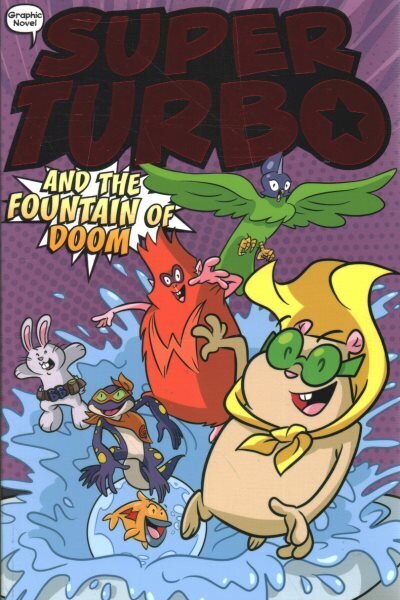 Super Turbo and the Fountain of Doom cena un informācija | Grāmatas pusaudžiem un jauniešiem | 220.lv