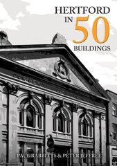 Hertford in 50 Buildings цена и информация | Книги об архитектуре | 220.lv