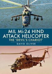 Mil Mi-24 Hind Attack Helicopter: The 'Devil's Chariot' cena un informācija | Ceļojumu apraksti, ceļveži | 220.lv