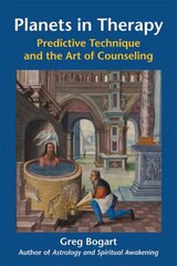 Planets in Therapy: Predictive Technique and the Art of Counseling cena un informācija | Pašpalīdzības grāmatas | 220.lv