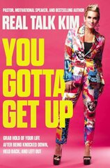 You Gotta Get Up: Grab Hold of Your Life After Being Knocked Down, Held Back, and Left Out цена и информация | Духовная литература | 220.lv