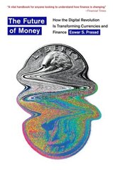 Future of Money: How the Digital Revolution Is Transforming Currencies and Finance цена и информация | Книги по экономике | 220.lv