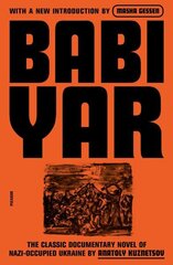 Babi Yar: A Document in the Form of a Novel; New, Complete, Uncensored Version цена и информация | Биографии, автобиогафии, мемуары | 220.lv