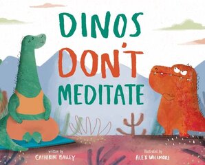 Dinos Don't Meditate цена и информация | Книги для малышей | 220.lv