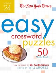 New York Times Easy Crossword Puzzles Volume 24: 50 Monday Puzzles from the Pages of The New York Times cena un informācija | Grāmatas par veselīgu dzīvesveidu un uzturu | 220.lv