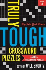 New York Times Truly Tough Crossword Puzzles, Volume 3: 200 Challenging Puzzles cena un informācija | Grāmatas par veselīgu dzīvesveidu un uzturu | 220.lv