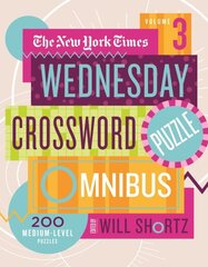 The New York Times Wednesday Crossword Puzzle Omnibus Volume 3: 200 Medium-Level Puzzles цена и информация | Книги о питании и здоровом образе жизни | 220.lv