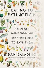 Eating to Extinction: The World's Rarest Foods and Why We Need to Save Them cena un informācija | Sociālo zinātņu grāmatas | 220.lv