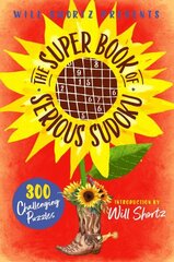 Will Shortz Presents The Super Book of Serious Sudoku: 300 Challenging Puzzles цена и информация | Книги о питании и здоровом образе жизни | 220.lv