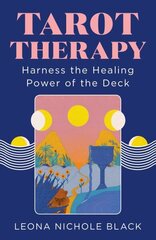 Tarot Therapy: Harness the Healing Power of the Deck cena un informācija | Pašpalīdzības grāmatas | 220.lv