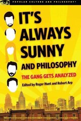 It's Always Sunny and Philosophy: The Gang Gets Analyzed cena un informācija | Vēstures grāmatas | 220.lv