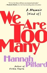 We Are Too Many: A Memoir [Kind Of] cena un informācija | Biogrāfijas, autobiogrāfijas, memuāri | 220.lv
