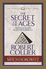 Secret of the Ages (Condensed Classics): The Legendary Success Formula cena un informācija | Pašpalīdzības grāmatas | 220.lv