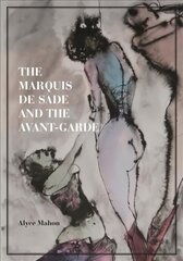 Marquis de Sade and the Avant-Garde cena un informācija | Mākslas grāmatas | 220.lv