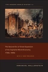 Modern World-System III: The Second Era of Great Expansion of the Capitalist World-Economy, 1730s-1840s, v. III, Second Era of Great Expansion of the Capitalist World-Economy, 1730s-1840s cena un informācija | Vēstures grāmatas | 220.lv