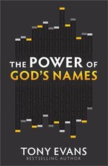 Power of God's Names: *Discover His Character * Experience His Strength cena un informācija | Garīgā literatūra | 220.lv