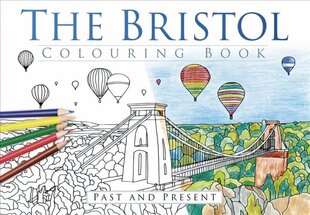 Bristol Colouring Book: Past & Present: Past & Present cena un informācija | Grāmatas par veselīgu dzīvesveidu un uzturu | 220.lv