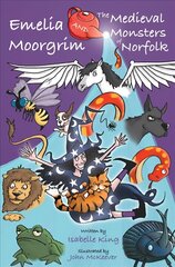 Emelia Moorgrim and the Medieval Monsters of Norfolk cena un informācija | Grāmatas pusaudžiem un jauniešiem | 220.lv
