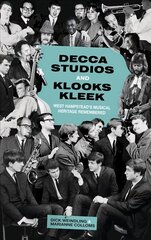 Decca Studios and Klooks Kleek: West Hampstead's Musical Heritage Remembered цена и информация | Книги об искусстве | 220.lv