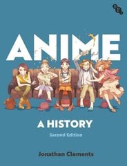 Anime: A History 2nd edition цена и информация | Книги об искусстве | 220.lv