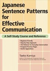 Japanese Sentence Patterns For Effective Communication: A Self-study Course And Reference: A Self-study Course and Reference цена и информация | Пособия по изучению иностранных языков | 220.lv