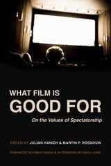 What Film Is Good For: On the Values of Spectatorship cena un informācija | Mākslas grāmatas | 220.lv