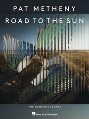 Pat Metheny - Road to the Sun: The Complete Scores цена и информация | Книги об искусстве | 220.lv