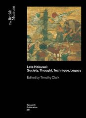 Late Hokusai: Thought, Technique, Society, Legacy цена и информация | Книги об искусстве | 220.lv