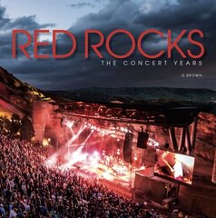 Red Rocks: The Concert Years 300 plus photos цена и информация | Книги об искусстве | 220.lv