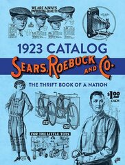 1923 Catalog Sears, Roebuck and Co.: The Thrift Book of a Nation cena un informācija | Mākslas grāmatas | 220.lv
