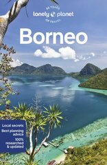 Lonely Planet Borneo 6th edition cena un informācija | Ceļojumu apraksti, ceļveži | 220.lv