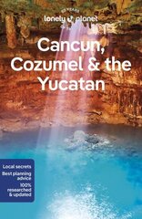 Lonely Planet Cancun, Cozumel & the Yucatan 10th edition cena un informācija | Ceļojumu apraksti, ceļveži | 220.lv