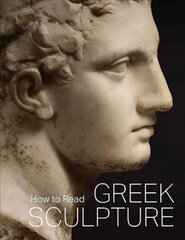 How to Read Greek Sculpture цена и информация | Книги об искусстве | 220.lv