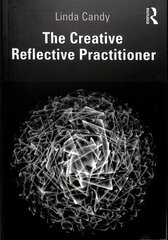 Creative Reflective Practitioner: Research Through Making and Practice цена и информация | Книги об искусстве | 220.lv