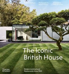 Iconic British House: Modern Architectural Masterworks Since 1900 cena un informācija | Grāmatas par arhitektūru | 220.lv