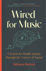 Wired for Music: A Search for Health and Joy Through the Science of Sound cena un informācija | Mākslas grāmatas | 220.lv