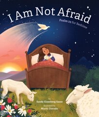 I Am Not Afraid: Psalm 23 for Bedtime cena un informācija | Grāmatas mazuļiem | 220.lv