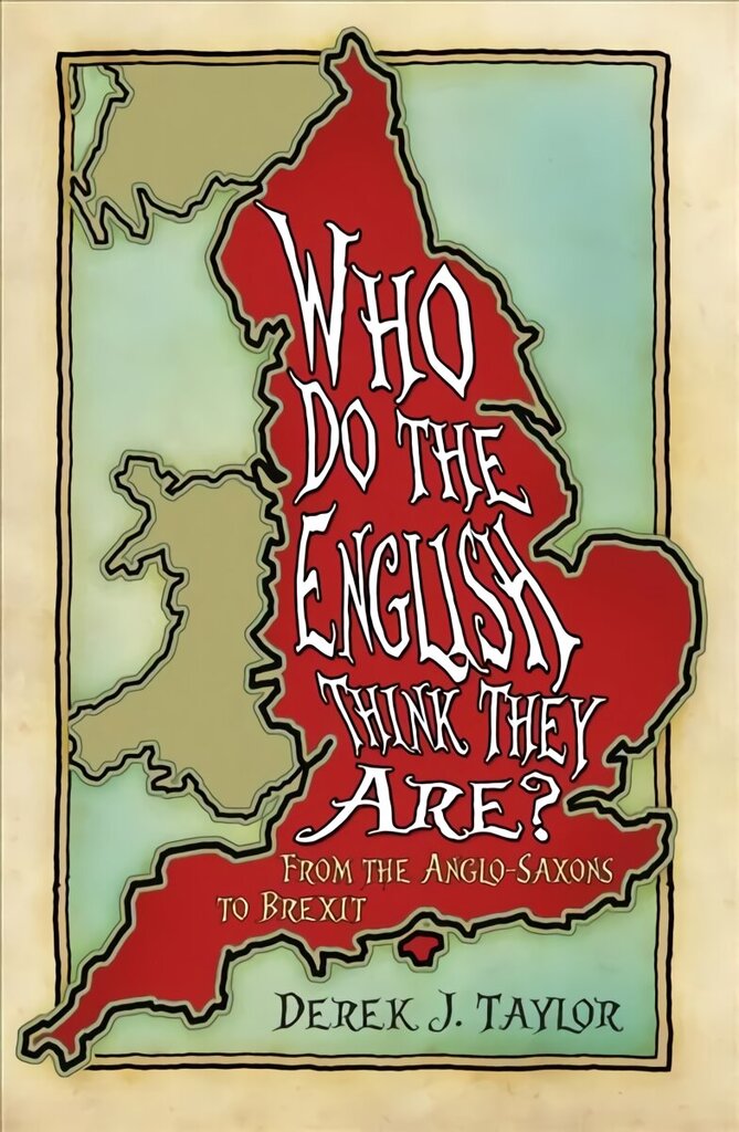 Who Do the English Think They Are?: From the Anglo-Saxons to Brexit 2nd edition cena un informācija | Vēstures grāmatas | 220.lv
