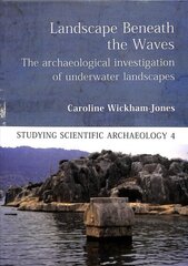 Landscape Beneath the Waves: The Archaeological Investigation of Underwater Landscapes цена и информация | Исторические книги | 220.lv
