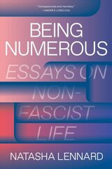 Being Numerous: Essays on Non-Fascist Life cena un informācija | Sociālo zinātņu grāmatas | 220.lv