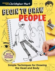 Begin to Draw People: Simple Techniques for Drawing the Head and Body cena un informācija | Grāmatas par veselīgu dzīvesveidu un uzturu | 220.lv