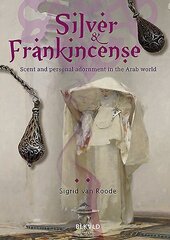 Silver and Frankincense: Scent and Personal Adornment in the Arab World cena un informācija | Sociālo zinātņu grāmatas | 220.lv