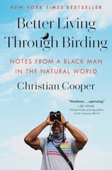 Better Living Through Birding: Notes from a Black Man in the Natural World цена и информация | Биографии, автобиогафии, мемуары | 220.lv