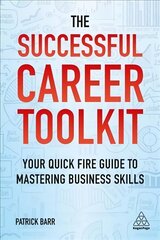 Successful Career Toolkit: Your Quick Fire Guide to Mastering Business Skills cena un informācija | Pašpalīdzības grāmatas | 220.lv